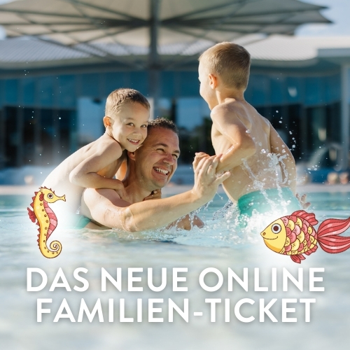 Vater mit 2 Buben im Außenbecken der Therme und darüber der Schriftzug Das neue Familienticket